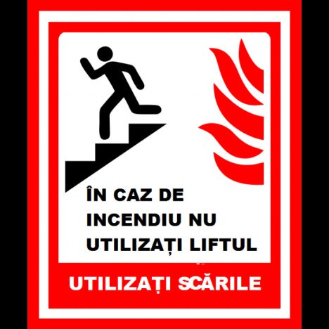 Placuta in caz de incendiu nu utilizati liftul utilizati scarile de iesire